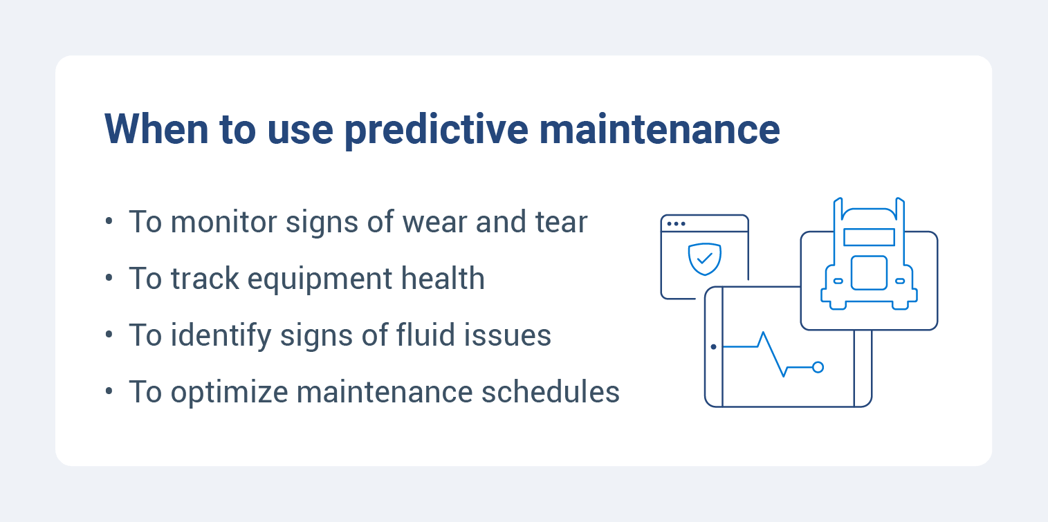 When to use predictive maintenance, including monitoring wear and tear and optimizing repair schedules.