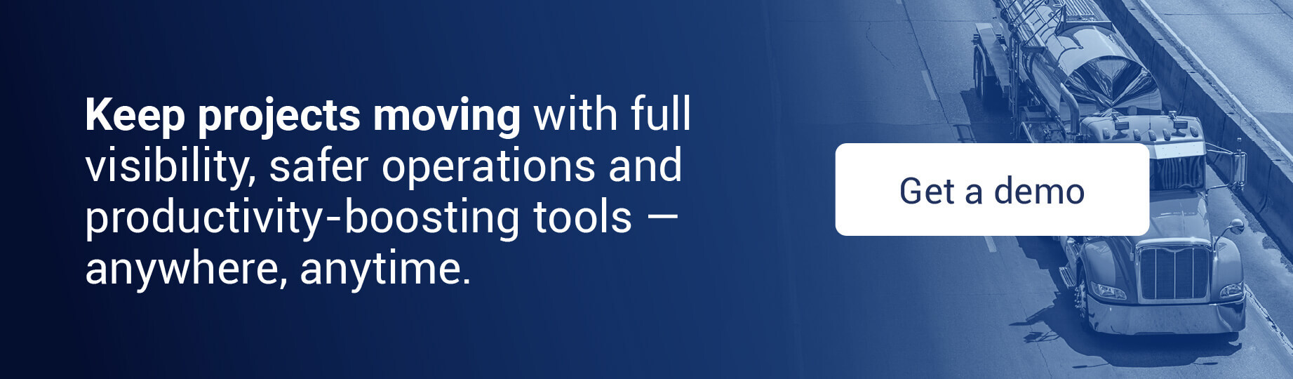 Get a demo and keep projects moving with full visibility, safer operations and productivity-boosting tools — anywhere, anytime. 